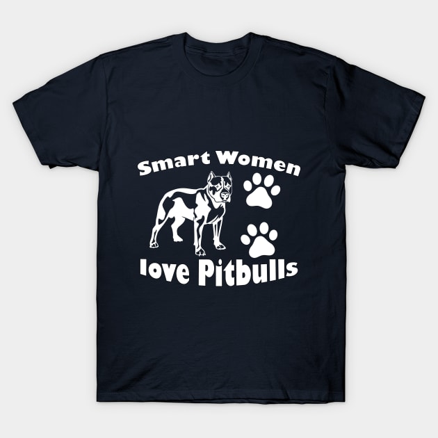 smart women love pitbulls T-Shirt by Top Art